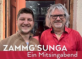 Banner "Zammg'sunga" - Ein Mitsingabend mit Stefan und Gregor 